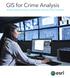 GIS for Crime Analysis. Building Better Analysis Capabilities with the ArcGIS Platform