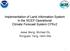 Implementation of Land Information System in the NCEP Operational Climate Forecast System CFSv2. Jesse Meng, Michael Ek, Rongqian Yang, Helin Wei