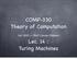 COMP-330 Theory of Computation. Fall Prof. Claude Crépeau. Lec. 14 : Turing Machines