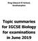 King Edward VI School, Southampton. Topic summaries for IGCSE Biology for examinations in June 2019
