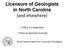 Licensure of Geologists in North Carolina (and elsewhere) --Why it s important --How to become licensed