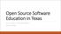 Open Source Software Education in Texas