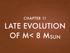 CHAPTER 11 LATE EVOLUTION OF M< 8 MSUN
