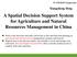 A Spatial Decision Support System for Agriculture and Natural Resources Management in China
