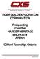 TIGER GOLD EXPLORATION CORPORATION. Prospecting Over the HARKER HERITAGE PROPERTY AREA 1. Clifford Township, Ontario