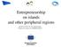Entrepreneurship on islands and other peripheral regions. Specific Contract No 6511 implementing Framework contract No CDR/DE/16/2015/