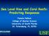 Sea Level Rise and Coral Reefs: Predicting Responses. Pamela Hallock College of Marine Science University of South Florida St. Petersburg, FL 33701