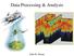 Data Processing & Analysis. John K. Horne