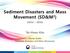 Sediment Disasters and Mass Movement (SD&M 2 ) NATIONAL DISASTER MANAGEMENT RESEARCH INSTITUTE