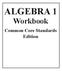 ALGEBRA 1 Workbook. Common Core Standards Edition