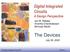 The Devices. Digital Integrated Circuits A Design Perspective. Jan M. Rabaey Anantha Chandrakasan Borivoje Nikolic. July 30, 2002