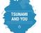 TSUNAMI AND YOU LIVING MORE SAFELY WITH NATURAL HAZARDS