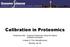 Calibration in Proteomics. Proteomics 202 :: Practical Proteomics Using the Skyline Software Ecosystem Lindsay K. Pino Monday, Jan 22