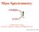 Mass Spectrometry. 2000, Paul R. Young University of Illinois at Chicago, All Rights Reserved