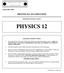 PROVINCIAL EXAMINATION MINISTRY OF EDUCATION PHYSICS 12 GENERAL INSTRUCTIONS