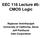 EEC 118 Lecture #6: CMOS Logic. Rajeevan Amirtharajah University of California, Davis Jeff Parkhurst Intel Corporation