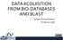 DATA ACQUISITION FROM BIO-DATABASES AND BLAST. Natapol Pornputtapong 18 January 2018