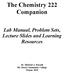 The Chemistry 222 Companion. Lab Manual, Problem Sets, Lecture Slides and Learning Resources