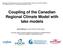 Coupling of the Canadian Regional Climate Model with lake models
