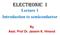 ELECTRONIC I Lecture 1 Introduction to semiconductor. By Asst. Prof Dr. Jassim K. Hmood