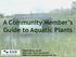 A Community Member s Guide to Aquatic Plants. Emelia Hauck Jacobs Field Lead Plant Taxonomist RMB Environmental Laboratories, Inc.