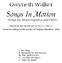 Gwyneth Walker. Songs In Motion. Songs for Mezzo-soprano and Piano