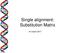 Single alignment: Substitution Matrix. 16 march 2017