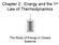Chapter 2: Energy and the 1 st Law of Thermodynamics. The Study of Energy in Closed Systems