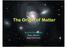 The Origin of Matter. Koichi Funakubo Dept. Physics Saga University. NASA Hubble Space Telescope NGC 4911