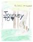 Journey To. By Natalee and Carlie. Chapter 1: