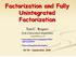 Factorization and Fully Unintegrated Factorization