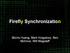 Firefly Synchronization. Morris Huang, Mark Kingsbury, Ben McInroe, Will Wagstaff