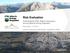Risk Evaluation. Todd Shipman PhD, Alberta Geological Survey/Alberta Energy Regulator November 17 th,2017 Induced Seismicity Workshop, Yellowknife NWT
