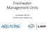 Freshwater Management Units. Ton Snelder, LWP Ltd Caroline Fraser, Aqualinc Ltd