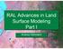 RAL Advances in Land Surface Modeling Part I. Andrea Hahmann