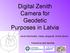 Digital Zenith Camera for Geodetic Purposes in Latvia