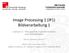 Image Processing 1 (IP1) Bildverarbeitung 1