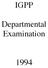 IGPP. Departmental Examination