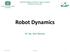 Artificial Intelligence & Neuro Cognitive Systems Fakultät für Informatik. Robot Dynamics. Dr.-Ing. John Nassour J.