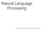 Natural Language Processing. Slides from Andreas Vlachos, Chris Manning, Mihai Surdeanu