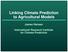 Linking Climate Prediction to Agricultural Models