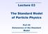 Lecture 03. The Standard Model of Particle Physics. Part III Extensions of the Standard Model