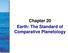 Chapter 20 Earth: The Standard of Comparative Planetology