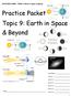 Practice Packet Topic 9: Earth in Space & Beyond