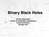 Binary Black Holes. Deirdre Shoemaker Center for Relativistic Astrophysics School of Physics Georgia Tech