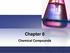 Chapter 6. Chemical Compounds