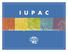 IUPAC Member Countries. 49 National Adhering Organizations (NAOs) 19 Associate National Adhering Organizations (ANAOs)