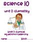 Science 10. Unit 2: Chemistry. Book 3: Chemical Equations & balancing. Block: Name: