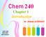 Chem 240. Introduction. Chapter 1. Dr. Seham ALTERARY nd semester