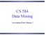 CS 584 Data Mining. Association Rule Mining 2